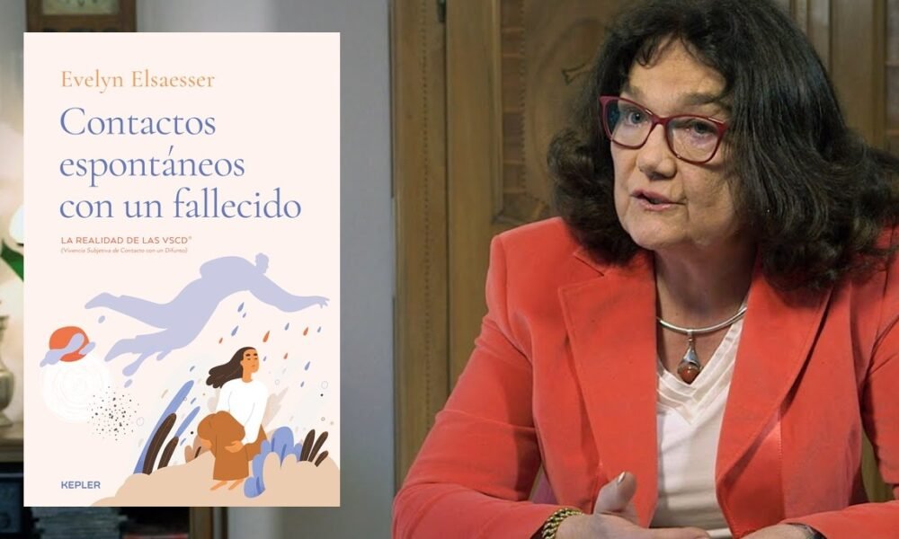 sentir a quienes han muerto aunque ya no esten con nosotros las razones detras de los contactos con la muerte segun evelyn elsaesser